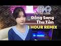 [1 HOUR] Đông Sang Thu Tàn Remix - Trí Thức ft  Kiều Thơ | NVC MUSIC | Thu đi rồi, đông sẽ đến thôi