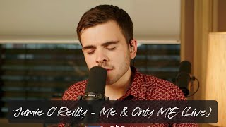 Jamie O'Reilly - Me and Only Me #Live