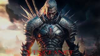 Powerful Epic Orchestral Music Mix | VENGEANCE |  Epic Dark Orchestral Music 2023