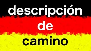 descripción del camino en alemán - AprendeAleman.com