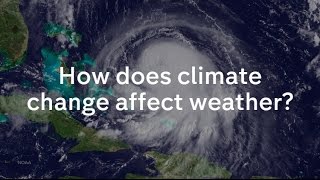 How does climate change affect our weather? Liam Dutton explains