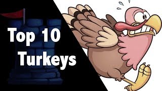 Top 10 Turkeys