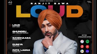LOUD Ranjit Bawa | Ranjit Bawa Full Album | Loud full album | Outlaw Films