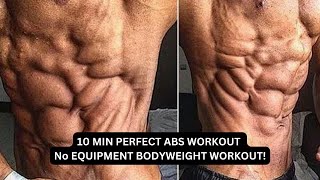 10 MIN PERFECT ABS WORKOUT (NOEQUIPMENT BODYWEIGHT WORKOUT!)