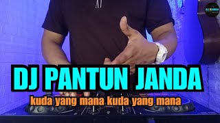 DJ PANTUN JANDA KUDA YANG MANA KUDA YANG MANA REMIX VIRAL TIKTOK 2023 FULL BASS