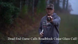 Dead End Game Calls Roadblock Cedar Glass Turkey Call