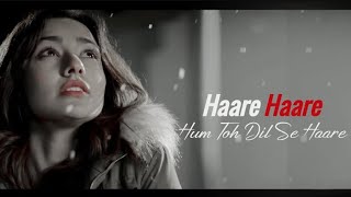 Tik Tok Trending | Haare Haare Hum Toh Dil Se Haare Lyrics | Remix Version