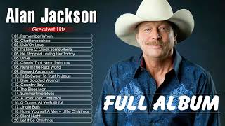 Alan Jackson Best Old Country Songs Of All Time - Greatest Classic Country Playlist 70s 80s 90s