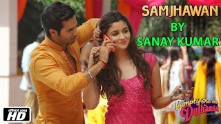 Main tenu samjhanwa  Sanjay Kumar Romantic Song