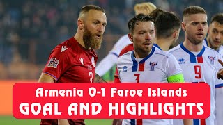 ARMENIA - FAROE ISLANDS (0-1) | GOAL AND HIGHLIGHTS | Հայաստան - Ֆարերյան կղզիներ (0-1) Ազգերի լիգա