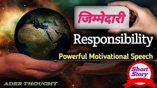 Responsibility जिम्मेदारी / Powerful motivational speech Short Story ADRR THOUGHT