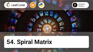54. Spiral Matrix | LeetCode Medium | Python Solution | Array, Matrix, Simulation