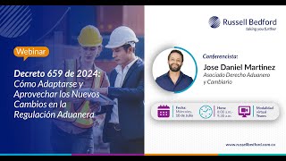 Webinar Decreto 659 de 2024 Cómo Adaptarse y Aprovechar los Nuevos Cambios en la Regulación Aduanera