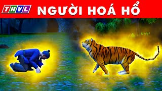 NGƯỜI HOÁ HỔ - Phim hoạt hình mới nhất - Truyện Cổ Tích 3D Việt Nam 2024 - Quà Tặng Cuộc Sống