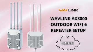 The Ultimate guide for the Wavlink AX3000 outdoor wifi 6 repeater setup |  Wavlink AX3000 setup