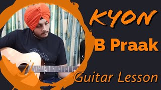 KYON  || B Praak ||  Easy Guitar Chord / Lesson / Tutorial || Payal Dev || Latest Sad Song