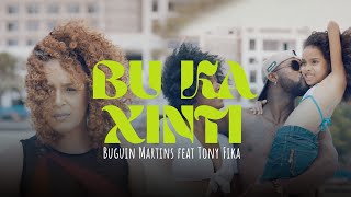 Buguin Martins   BU KA XINTI Ft  Tony Fika