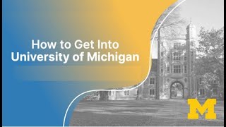 How to Get Admission in University of Michigan | Full Information | Get Into University of Michigan