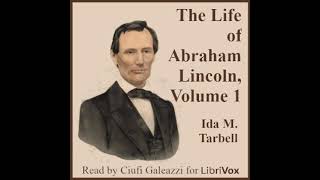 The Life of Abraham Lincoln, Volume 1 by Ida M. Tarbell Part 1/2 | Full Audio Book