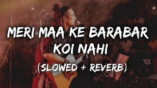 meri maa barabar koi nahi [ Slowed & reverb] #jubin nautiyal / lofi song