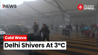 Delhi Weather: Cold Wave In Northern India, Delhi Wakes Up At 3° Celsius Temperature | Weather News
