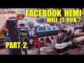 FaceBook 572 Hemi PART 2 - Will it Run?