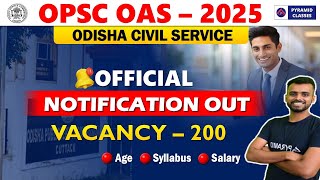 opsc notification 2025 | opsc vacancy | oas prelims exam date | oas prelims preparation |Pyramid IAS