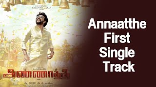 ANNAATTHE - First Single Official | Annaatthe Intro Song | Rajinikanth, Keerthy Suresh, Nayanthara