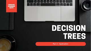 Decision Trees - Part 2 - Application