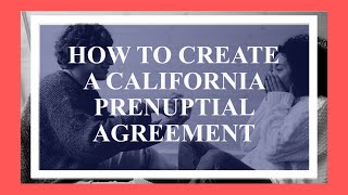 How to Create a California Prenuptial Agreement