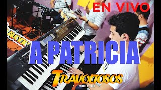 A PATRICIA - LOS TRAVOLTOSOS - INSTRUMENTAL EN VIVO