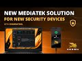 New MediaTek solution for new security devices with ChimeraTool