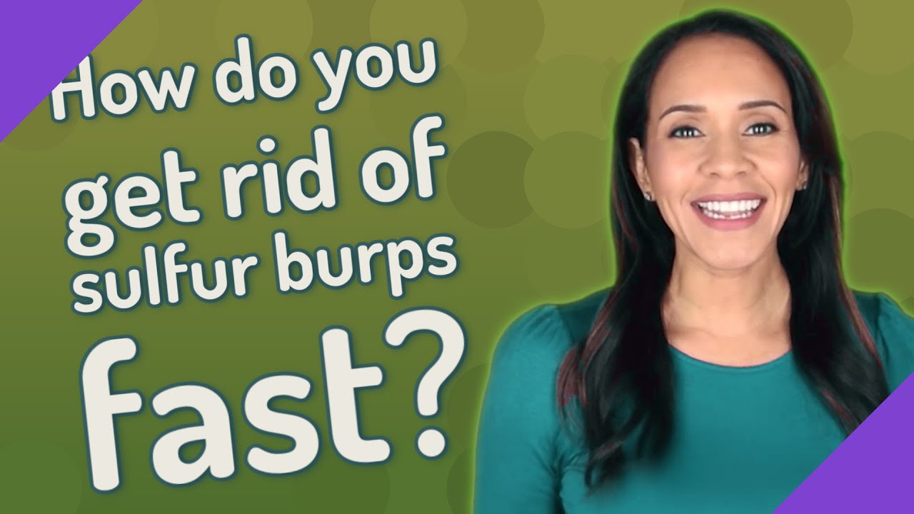 How Do You Get Rid Of Sulfur Burps Fast? - YouTube