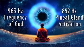 963 Hz Frequency of God, 852 Hz Pineal Gland Activation, Open Your Third Eye, Frequency Music
