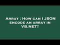 Array : How can I JSON encode an array in VB.NET?