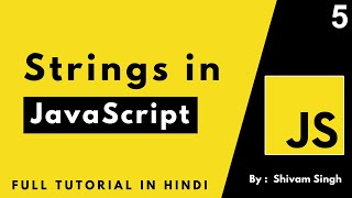 Strings in JavaScript | Complete Web Development Course 2023