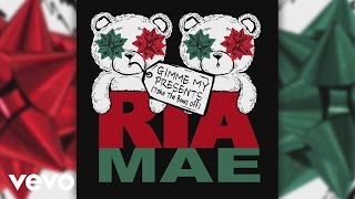 Ria Mae - Gimme My Presents (Take the Bows Off) (Audio)