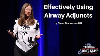 Effectively Using Airway Adjuncts | The Advanced EM Boot Camp