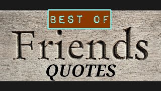 BEST OF FRIENDS, FRIENDSHIPS QUOTES Top 35