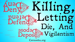 Killing, Letting Die, and Vigilantism