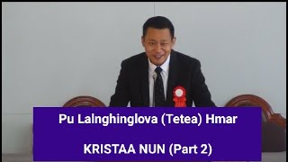 Pu Lalnghinglova (Tetea) Hmar ~  KRISTAA NUN ( Part 2) Ni 6|2|22 (Pathianni Chawhnu)