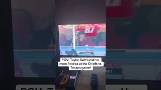 Taylor Swift and her mom, Andrea at the Chiefs vs Texans game