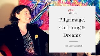 Pilgrimage, Carl Jung \u0026 Dreams with Daisy Campbell