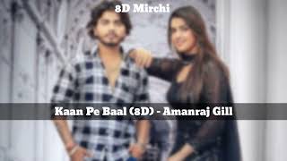 Kaan Pe Baal [8D] - Amanraj Gill || Pranjal Dahiya || New Haryanvi song 2022 || 8D Mirchi