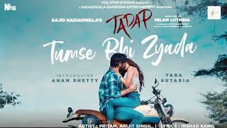 Tumse Bhi Zyada (Lyrical) | Tadap | Ahan Shetty, Tara Sutaria | Pritam, Arijit Singh#bollywood