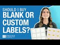 How to Choose Between Blank and Custom Labels