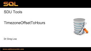 SDU Tools 134 Converting timezone offset values to hours in SQL Server T SQL