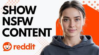 NSFW Content Not Showing on Reddit? Fix It Step by Step