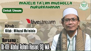 Pengajian Rutin Malam Senin Bersama Dr. KH. Abdur Rohim Hasan, SQ, MA.   Kitab : Mihazul Mu'minin