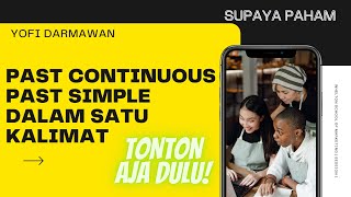 PAST SIMPLE \u0026 PAST CONTINUOUS | PENJELASAN YANG MUDAH DIPAHAMI